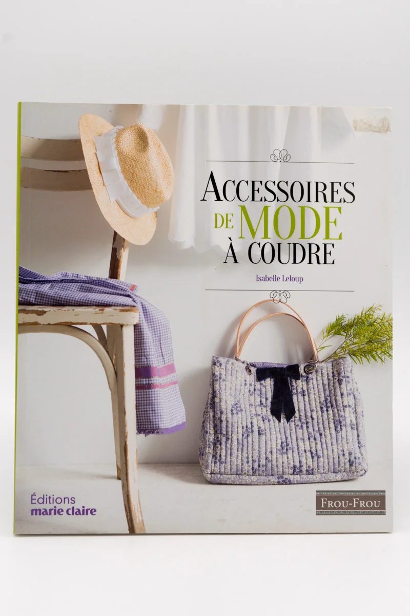 ACCESSOIRES DE MODE A COUDRE d’Isabelle Leloup