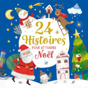 24 histoires pour attendre Noël