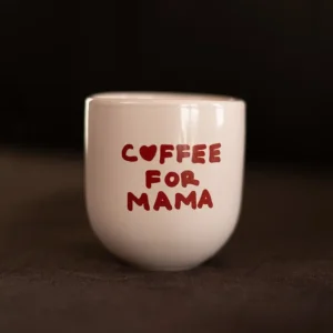 Tasse sisi coffee for mama