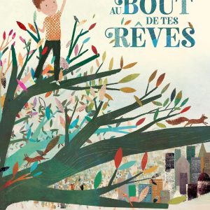 Au bout de tes rêves